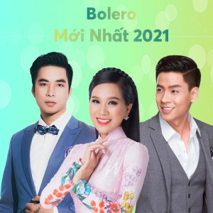 Liên khúc nhạc bolero 2021