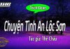 Karaoke Trích Đoạn Cải Lương Hay – Chuyện Tình An Lộc Sơn