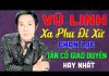 Trích Đoạn Ca Cổ Cải Lương Xa Phu Đi Xứ – Vũ Linh