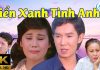 Cải Lương Xã Hội Biển Xanh Tình Anh – Vũ Linh, Tài Linh, Hồng Nga