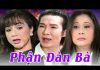 Cải Lương Xã Hội Phận Đàn Bà – Vũ Linh, Tài Linh, Phương Hồng Thủy