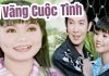 Cải Lương Xã Hội Hay Dĩ Vãng Cuộc Tình – Vũ Linh, Ngọc Huyền