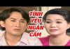 Cải Lương Xã Hội Tình Yêu Ngăn Cấm – Kim Tử Long, Ngọc Huyền