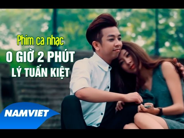0 Giờ 2 Phút - Lý Tuấn Kiệt HKT [MUSIC FILM HD OFFICIAL]