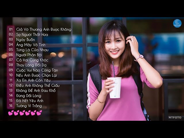 30 Ca Khúc Nhạc Trẻ Buồn Tâm Trạng Hay Nhất 2018