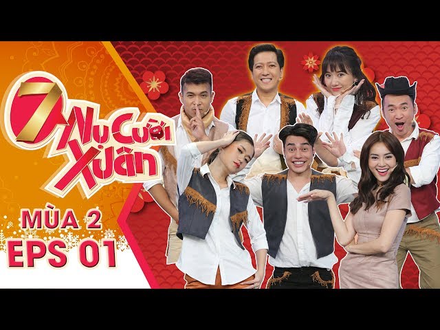 7 Nụ Cười Xuân Mùa 2 (Tập 1 Full HD): Trường Giang, Ninh Dương Lan Ngọc