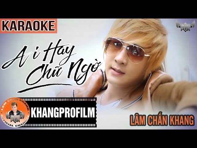 Ai Hay Chữ Ngờ - Lâm Chấn Khang (Karaoke Beat Gốc Chuẩn)