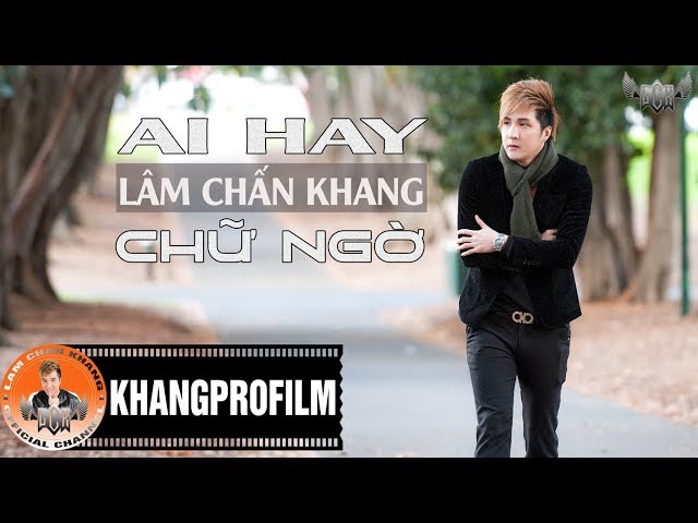 Ai Hay Chữ Ngờ - Lâm Chấn Khang (Lyric Video)