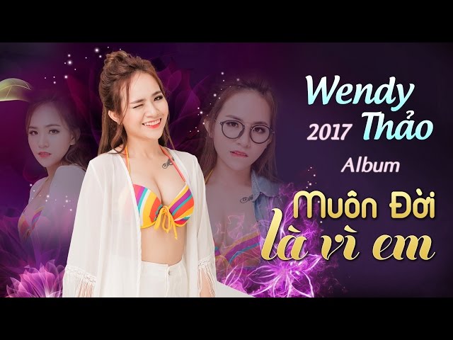 Album Muôn Đời Là Vì Em - Wendy Thảo