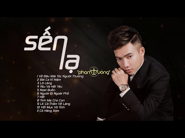 Album Sến Lạ - Liên Khúc Nhạc Trữ Tình Hay Nhất Của Phạm Trưởng