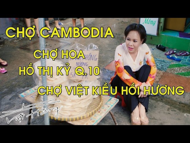 Ăn Vặt Chợ Hoa Hồ Thị Kỷ Q.10 Cùng Việt Hương