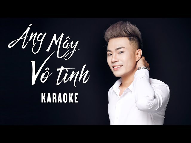 Áng Mây Vô Tình - Lương Gia Hùng (Karaoke Beat Chuẩn)