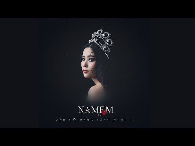 Anh Có Đang Lắng Nghe - Nam Em  (Lyris Video)