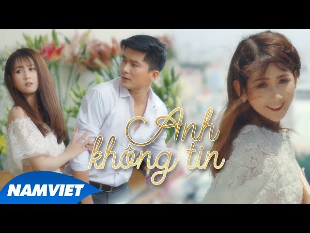 Anh Không Tin - Kha Ken (Official MV 4K)