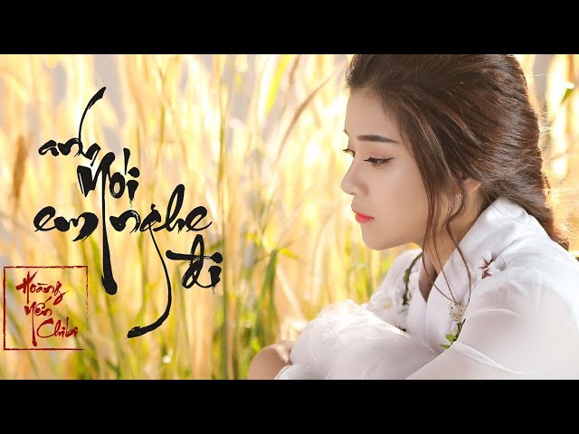 Anh Nói Em Nghe Đi - Hoàng Yến Chibi (Official MV)