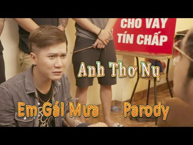 Anh Thơ Nụ (Em Gái Mưa Parody)