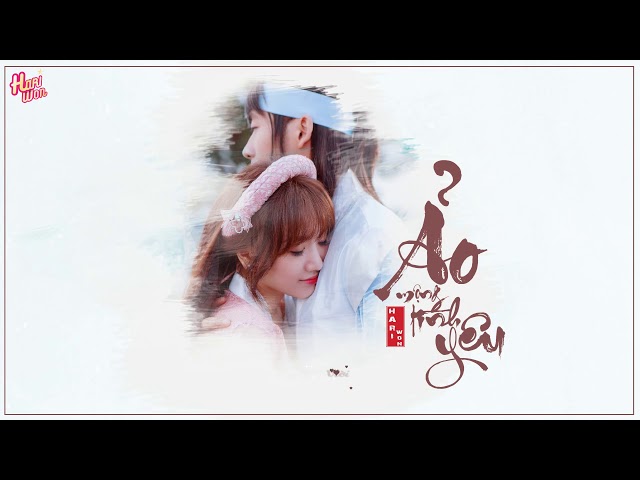 Ảo Mộng Tình Yêu (Thiên Ý OST) - Hari Won (MV Lyric)
