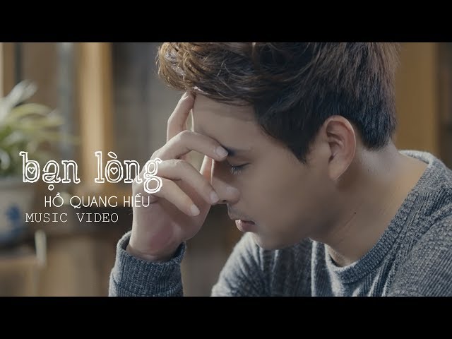 Bạn Lòng - Hồ Quang Hiếu (MV Official)