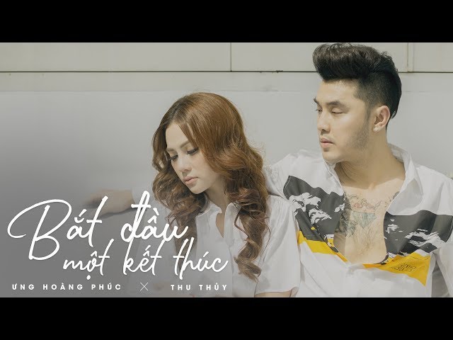 Bắt Đầu Một Kết Thúc - Ưng Hoàng Phúc ft Thu Thủy (Official Lyric Video)