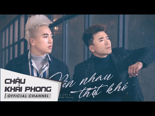 Bên Nhau Thật Khó - Châu Khải Phong ft Khang Việt (Audio Lyrics - New Version)