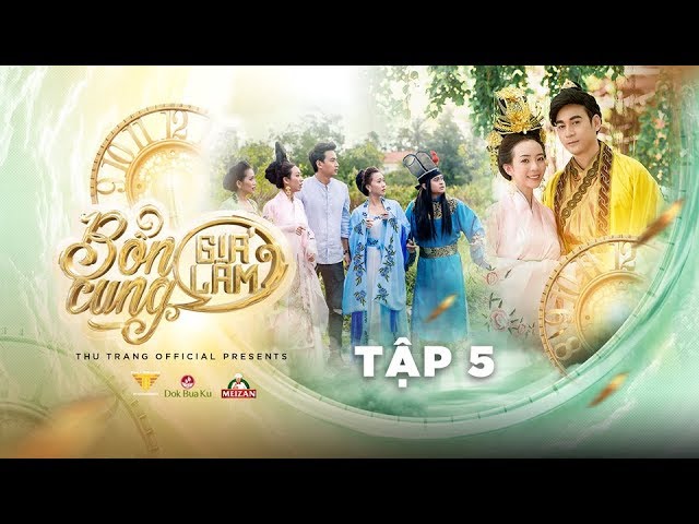 Bổn Cung Giá Lâm (Tập 5 Full HD) - Thu Trang, Trường Giang