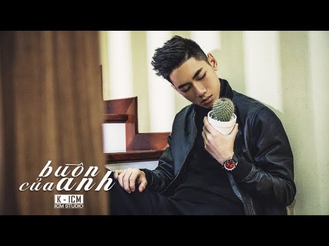 Buồn Của Anh - K-ICM (Official MV)