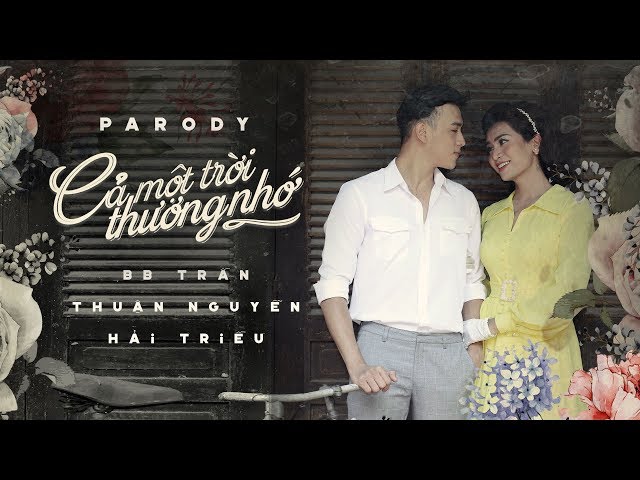 Cả Một Trời Thương Nhớ - BB Trần(MV Parody Official )