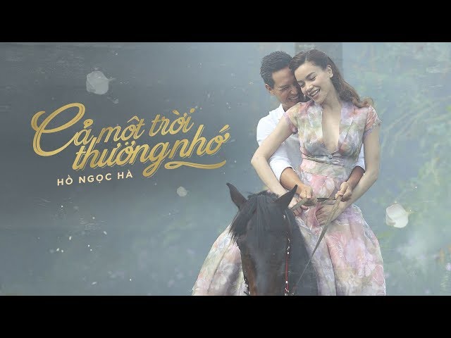 Cả Một Trời Thương Nhớ - Hồ Ngọc Hà (MV Official)