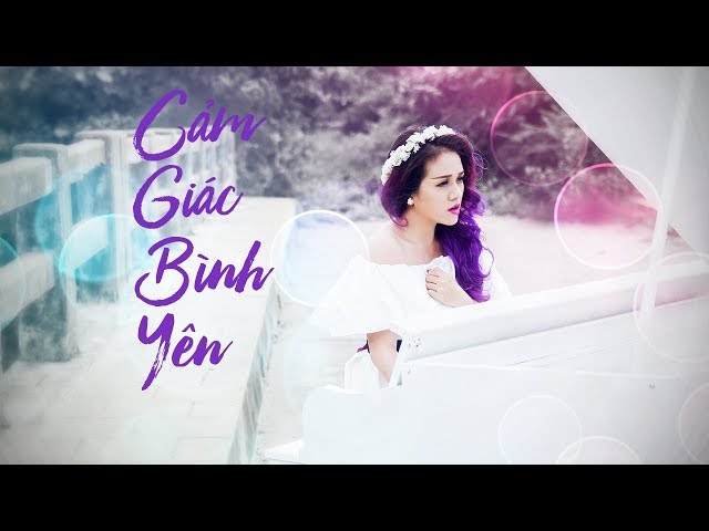 Cảm Giác Bình Yên - Kim Thiên Hương (Lyrics)