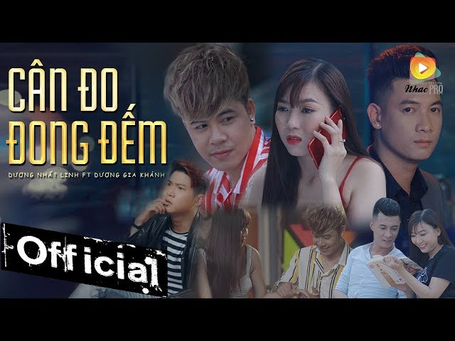 Cân Đo Đong Đếm - Dương Nhất Linh ft. Dương Gia Khánh (Official MV 4K)