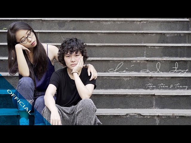 Chắc Anh Đang - Tiên Tiên ft TRANG (Official MV)