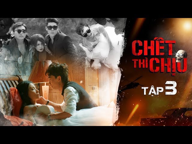 Chết Thì Chịu (Tập 3 bản HD Full) - Việt Hương, Chí Tài