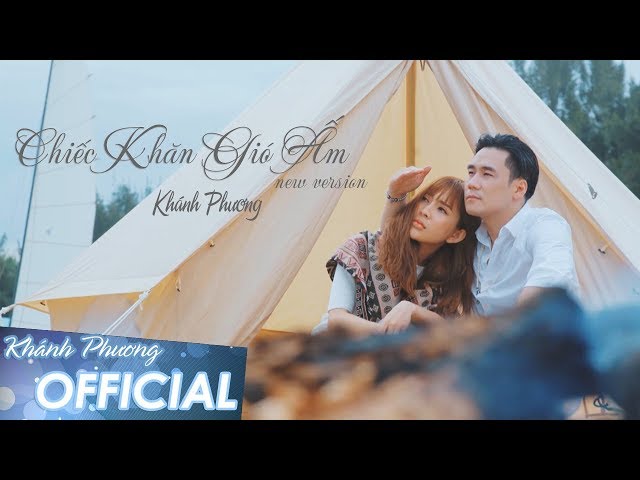 Chiếc Khăn Gió Ấm (New Version) - Khánh Phương (MV 4K OFFICIAL)