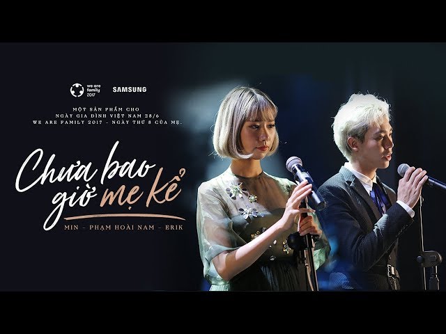 Chưa Bao Giờ Mẹ Kể - Min ft. Erik (Ngày Thứ 8 Của Mẹ - MV Official)