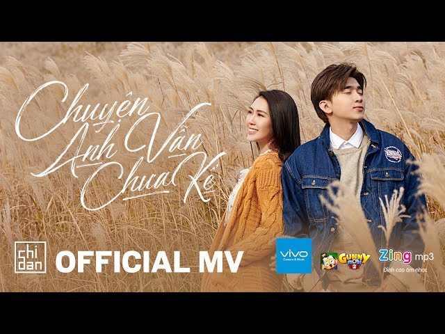 Chuyện Anh Vẫn Chưa Kể - Chi Dân (Official MV)