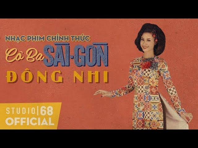 Cô Ba Sài Gòn OST - (Nhạc Phim Chính Thức) - Đông Nhi