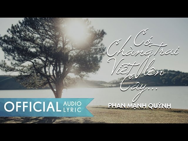 Có Chàng Trai Viết Lên Cây - Phan Mạnh Quỳnh (Audio Lyric Official)