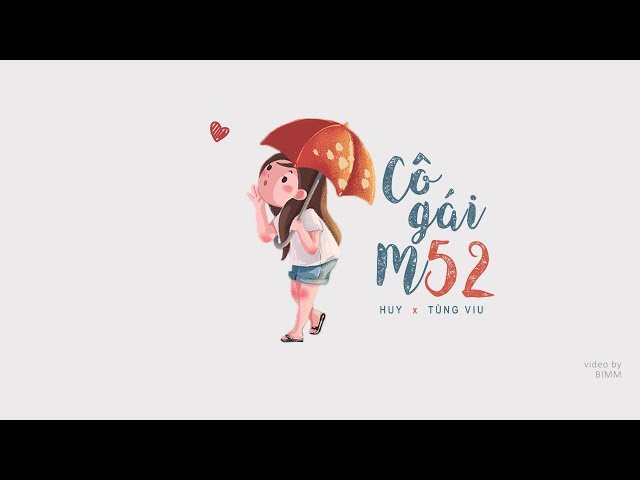 Cô Gái m52 - Huy ft. Tùng Viu (Lyric Video)