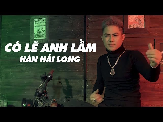 Có Lẽ Anh Lầm - Hàn Hải Long [LYRIC VIDEO]