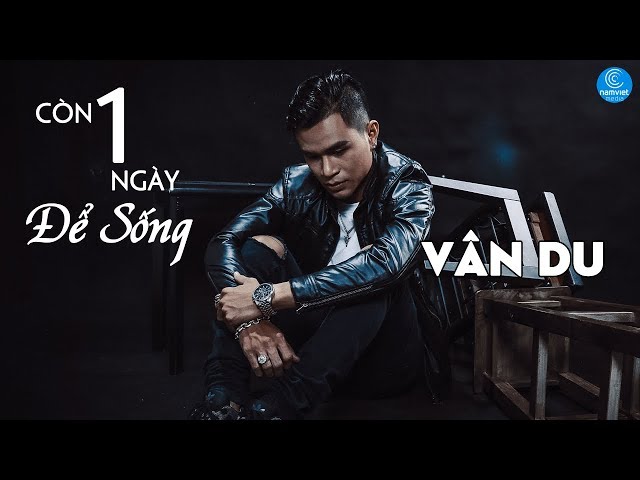Còn Một Ngày Để Sống - Vân Du (Audio Official)