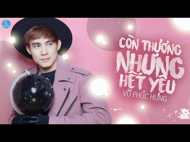 Còn Thương Nhưng Hết Yêu - Võ Phúc Hưng