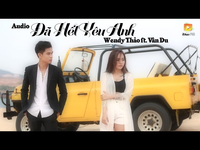 Đã Hết Yêu Anh - Wendy Thảo ft. Vân Du [Audio Official]