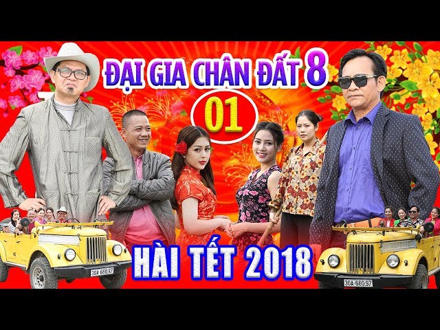 Đại Gia Chân Đất 8 - Tập 1 (Hài Tết 2018)