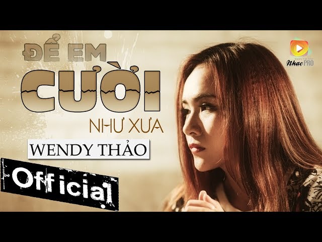 Để Em Cười Như Xưa - Wendy Thảo (Official Lyric Video )