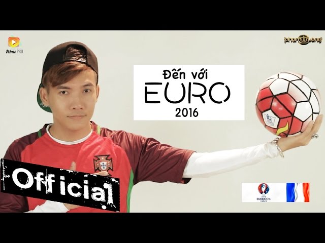 Đến Với Euro 2016 - Phạm Trưởng