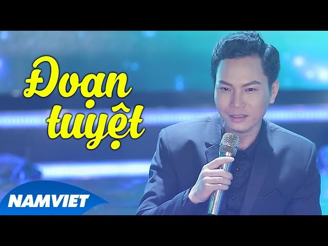 Đoạn Tuyệt - Quang Đại