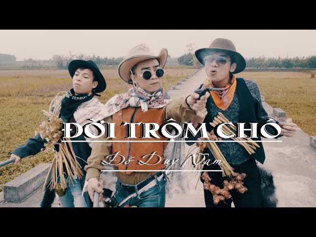 Đời Trộm Chó - Anh Sai Rồi Anh Xin Lỗi Em Đi Parody - Đỗ Duy Nam