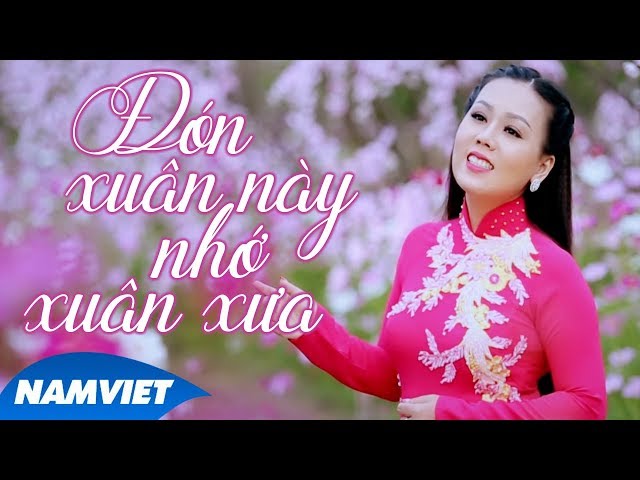 Đón Xuân Này Nhớ Xuân Xưa - Lưu Ánh Loan