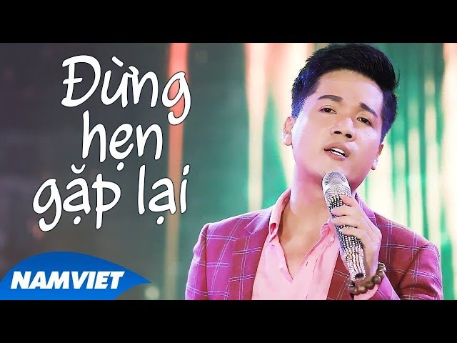 Đừng Hẹn Gặp Lại - Đào Phi Dương