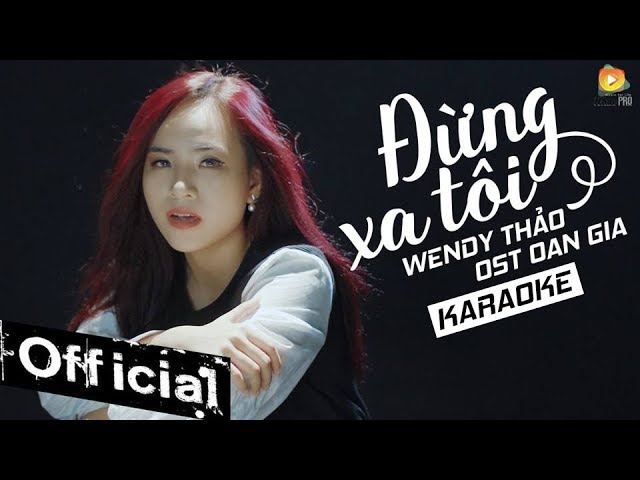 Đừng Xa Tôi - Wendy Thảo (Karaoke)